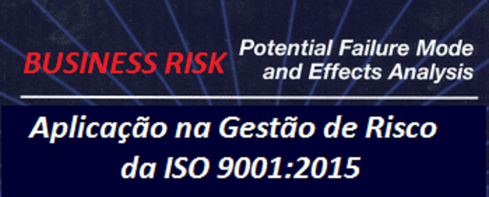 Aplicando Fmea Na GestÃo De Riscos Da Iso 90012015 Ad Lean Soluções Industriais 7217